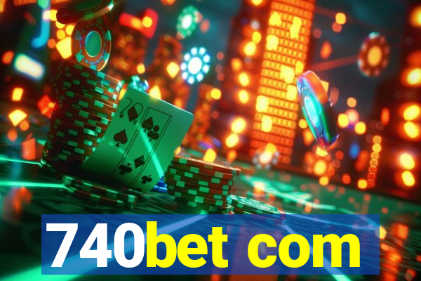 740bet com